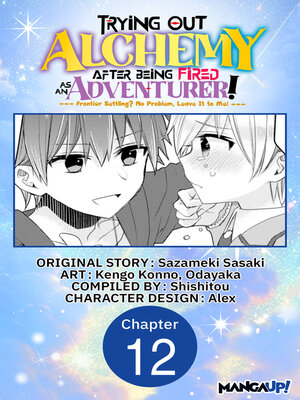 cover image of Trying Out Alchemy After Being Fired as an Adventurer!: Frontier Settling? No Problem, Leave It to Me!, Chapter 12
